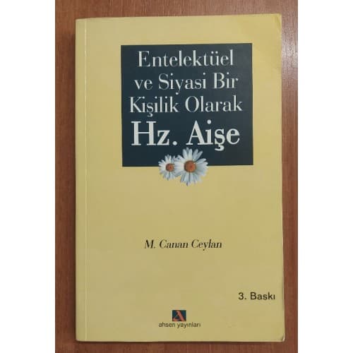 ENTELEKTÜEL VE SİYASİ BİR KİŞİL OLARAK HZ.AİŞE