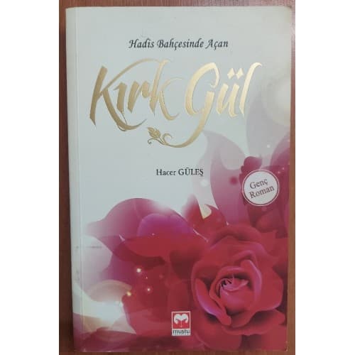 HADİS BAHÇESİNDE AÇAN KIRK GÜL