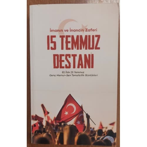İMANIN VE İNANCIN ZAFERİ 15 TEMMUZ DESTANI