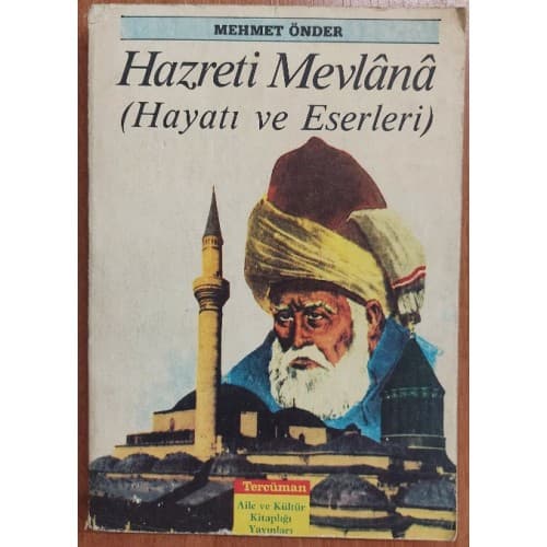 HAZRETİ MEVLANA (Hayatı ve Eserleri)