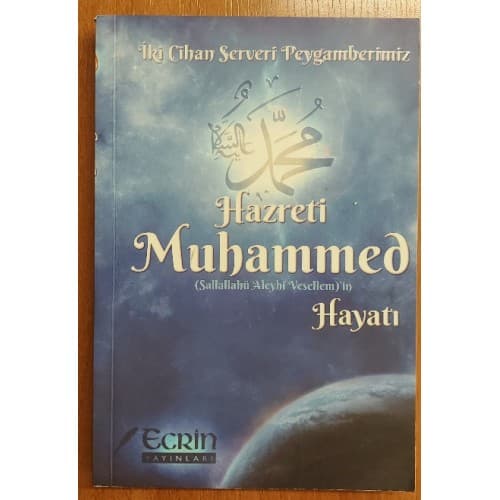İki Cihan Serveri Peygamberimiz Hazreti Muhammed (s.a.v) 'in Hayatı