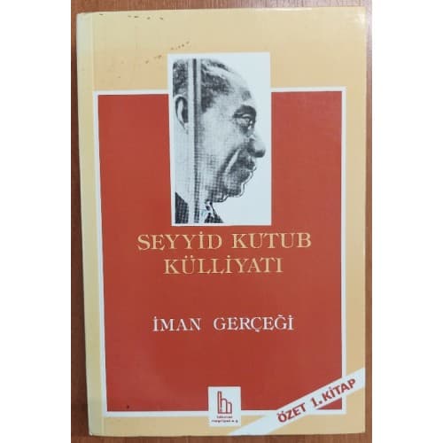 SEYYİD KUTUB KÜLLİYATI - 1 - İMAN GERÇEĞİ