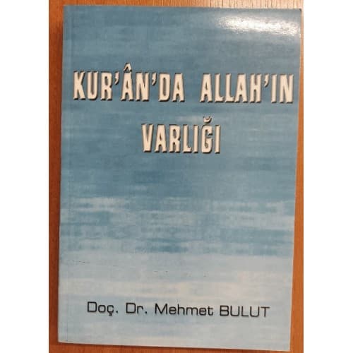 KUR'AN'DA ALLAH'IN VARLIĞI / KURANI KERİMDE CENABI ALLAHIN VARLIĞI
