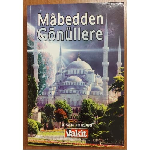 MÂBEDDEN GÖNÜLLERE Hitabeler ve Hatıralar