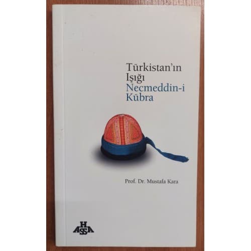 TÜRKİSTAN'IN IŞIĞI NECMEDDİN-İ KÜBRA