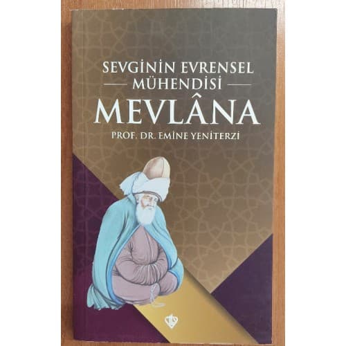 SEVGİNİN EVRENSEL MÜHENDİSİ MEVLANA