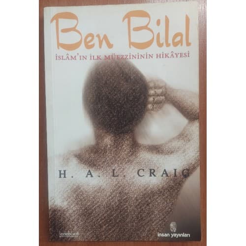 BEN BİLAL / İslam'ın İlk Müezzininin Hikayesi (1.Baskı)