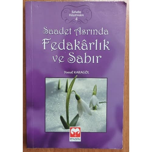 SAADET ASRINDA FEDAKARLIK VE SABIR