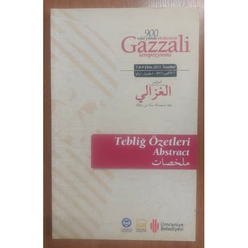 900. Vefat Yılında Gazzali Sempozyumu- Tebliğ özetleri