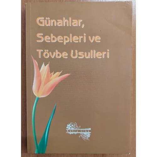 GÜNAHLAR,SEBEPLERİ VE TÖVBE USULLERİ