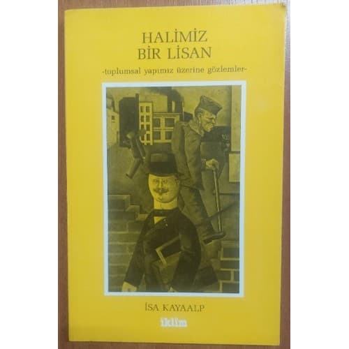 HALİMİZ BİR LİSAN - Toplumsal Yapımız Üzerine Gözlemler