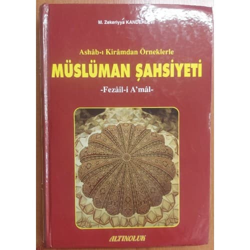 ASHAB-I KİRAMDAN ÖRNEKLERLE - MÜSLÜMAN ŞAHSİYETİ (FEZAİL-İ A'MAL)