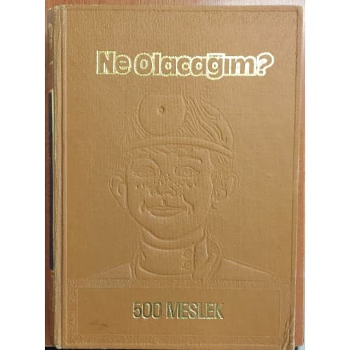 NE OLACAĞIM ? 500 MESLEK / CİLTLİ