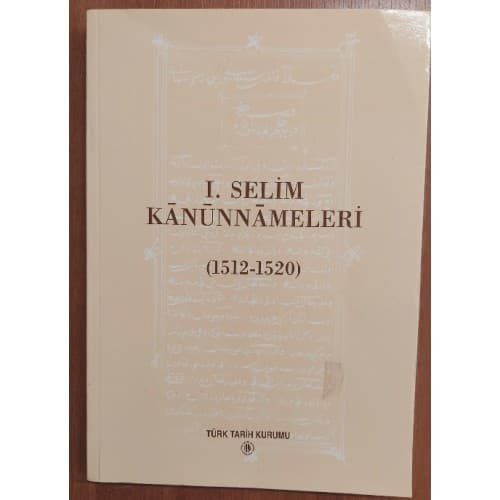 1. SELİM KANUNNAMELERİ (1512-1520)