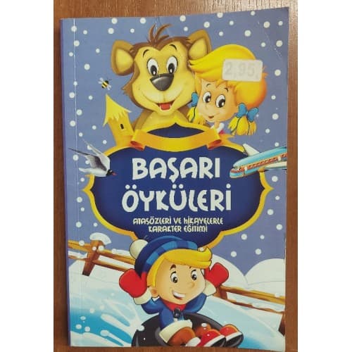 BAŞARI ÖYKÜLERİ - ATASÖZLERİ VE HİKAYELERLE KARAKTER EĞİTİMİ