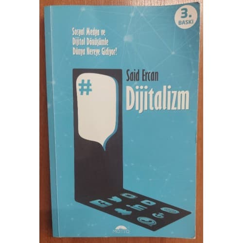 Dijitalizm - Sosyal Medya Ve Dijital Dönüşümle Dünya Nereye Gidiyor?