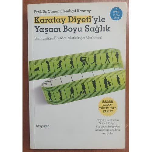 Karatay Diyetiyle Yaşam Boyu Sağlık - Şişmanlığa Elveda Mutluluğa Merhaba