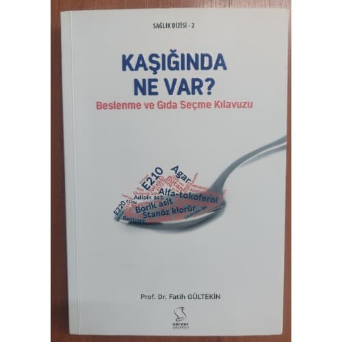 Kaşığında Ne Var - Beslenme ve Gıda Seçme Kılavuzu