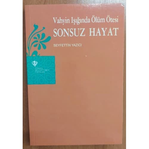 Vahyin Işığında Ölüm Ötesi SONSUZ HAYAT