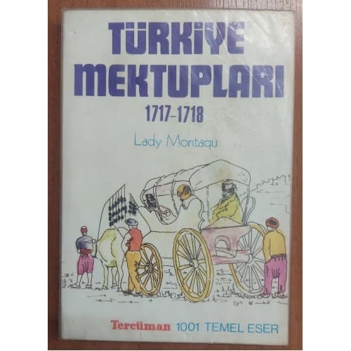 Lady Montaqu Türkiye Mektupları 1717 - 1718