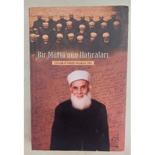 BİR MÜFTÜ'NÜN HATIRALARI (Alasakal Müftüsü Mustafa Efe)
