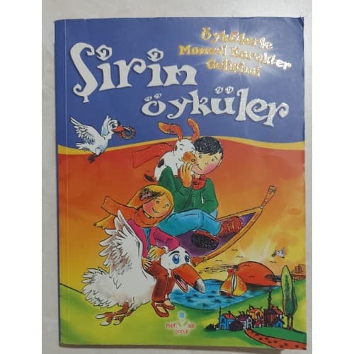 ŞİRİN ÖYKÜLER - ÖYKÜLERLE MANEVİ KARAKTER GELİŞİMİ