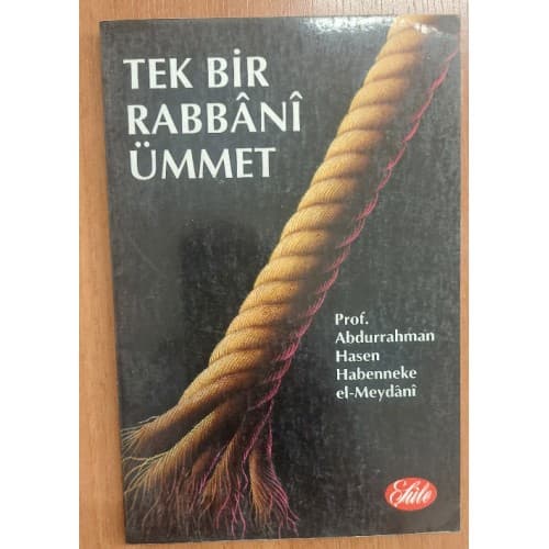 TEK BİR RABBÂNÎ ÜMMET (el Ummetu'r Rabbâniyyetu'l Vâhide)