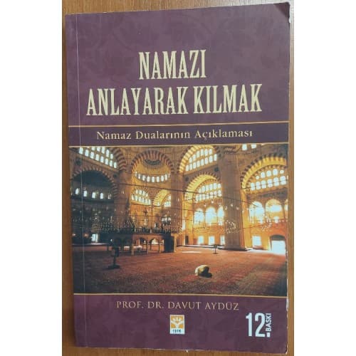 NAMAZI ANLAYARAK KILMAK NAMAZ DUALARININ AÇIKLAMASI