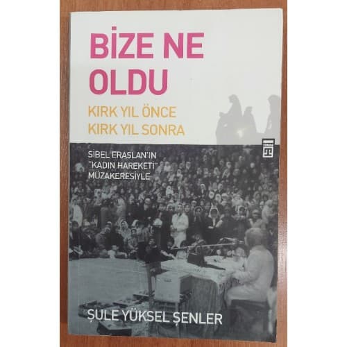 BİZE NE OLDU kırk yıl önce kırk yıl sonra