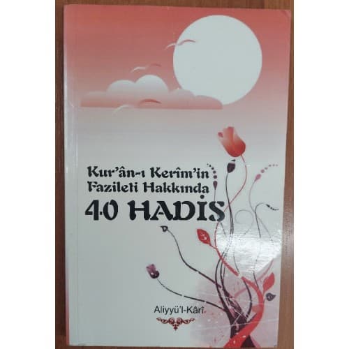 Kur'an-ı Kerim'in Fazileti Hakkında 40 Hadis