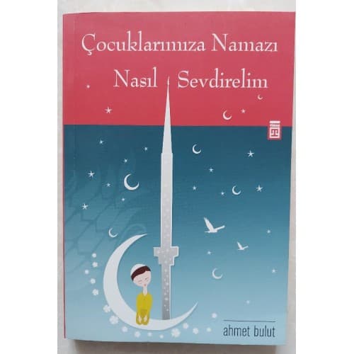 ÇOCUKLARIMIZA NAMAZI NASIL SEVDİRELİM?