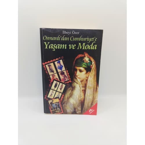 OSMANLI'DAN CUMHURİYETE YAŞAM VE MODA