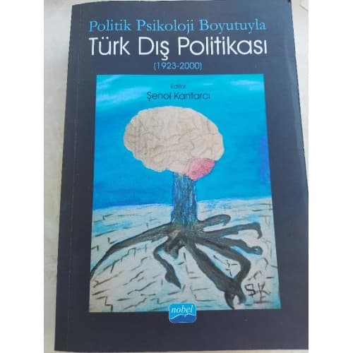 POLİTİK PSİKOLOJİ BOYUTUYLA TÜRK DIŞ POLİTİKASI