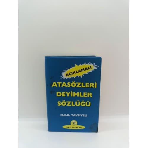 AÇIKLAMALI ATASÖZLERİ DEĞİMLER SÖZLÜĞÜ