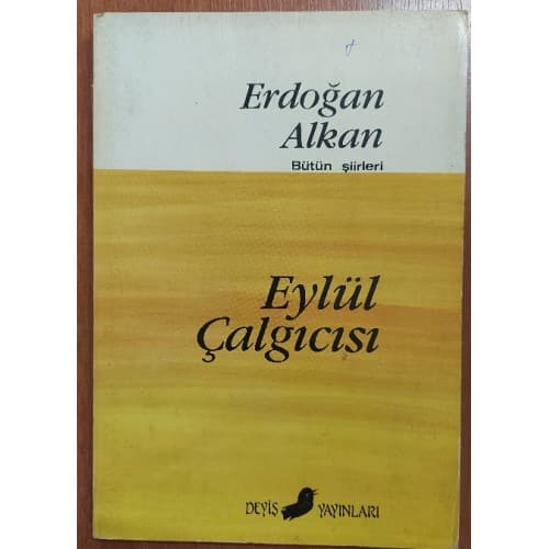 EYLÜL ÇALGICISI - Bütün Şiirleri - (1. BASKI)