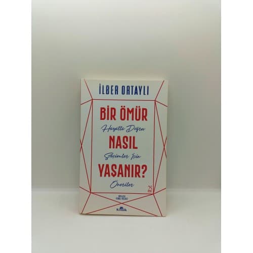 BİR ÖMÜR NASIL YAŞANIR