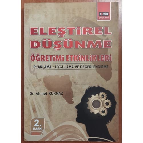 ELEŞTİREL DÜŞÜNME ÖĞRETİMİ ETKİNLİKLERİ PLANLAMA - UYGULAMA VE DEĞERLENDİRME