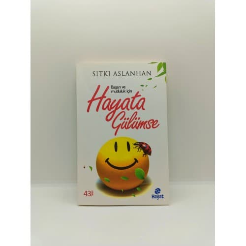 BAŞARI VE MUTLULUK İÇİN HAYATA GÜLÜMSE