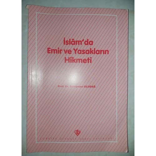 İSLAM'DA EMİR VE YASAKLARIN HİKMETİ