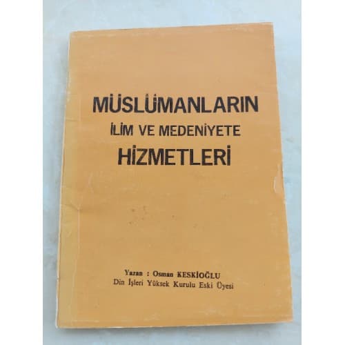 MÜSLÜMANLARIN İLİM VE MEDENİYETE HİZMETLERİ