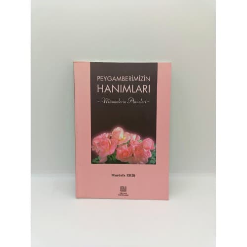 PEYGAMBER EFENDİMİZİN HANIMLARI