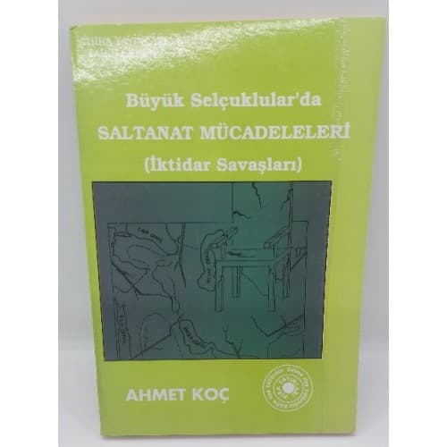 BÜYÜK SELÇUKLULAR'DA SALTANAT MÜCADELESİ