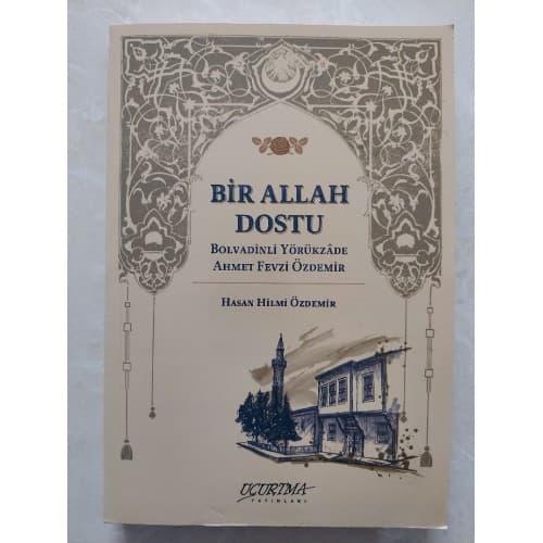 BİR ALLAH DOSTU BOLVADİNLİ YÖRÜKZADE AHMET FEVZİ ÖZDEMİR